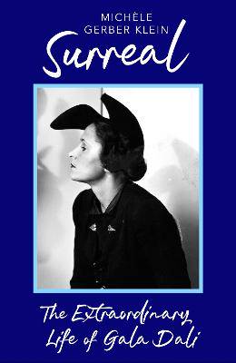 Surreal: Extraordinary Life of Gala Dali - 9780349019994