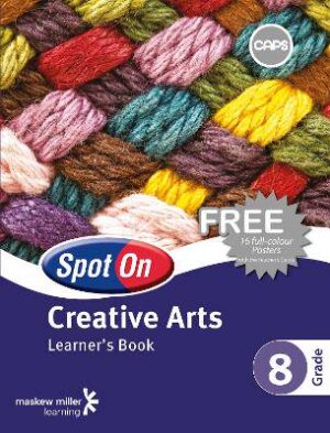 Spot on Creative Arts Grade 8 - 9780796235565
