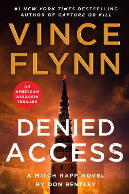 Denied Access: The New York Times bestselling Mitch Rapp series is back - don't miss this high-octane follow-up to the riveting AMERICAN ASSASSIN: Volume 24 - 9781398533066
