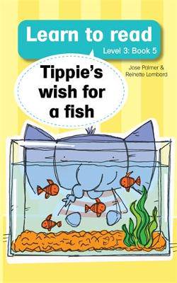 Learn To Read (Level3)5: Tippie's Wish For A Fish - 9780639602783