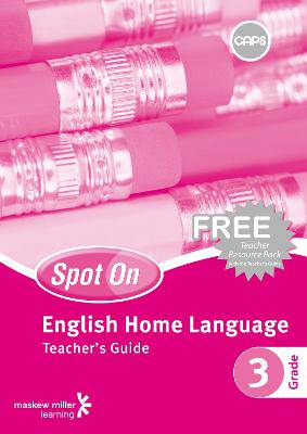 Spot On English (Home Language) Grade 3 Teacher's Guide (Includes Free Teacher Resource Pack): Grade 3 - 9780796238962