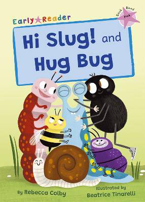 Hi Slug! And Hug Bug  - 9781848869226