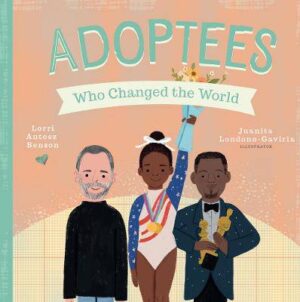 Adoptees Who Changed the World - 9781641709941