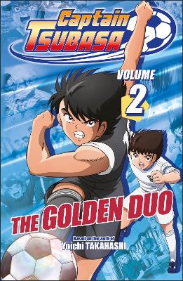 Captain Tsubasa Volume 2 The Golden Duo - 9780241824047