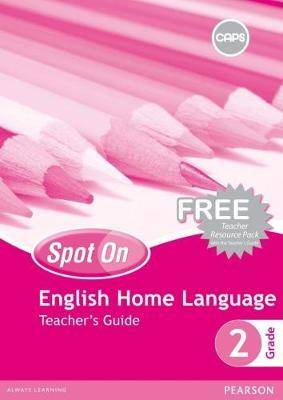Spot On English (Home Language) Grade 2 Teacher's Guide (Includes Free Teacher Resource Pack): Grade 2 - 9780796238931
