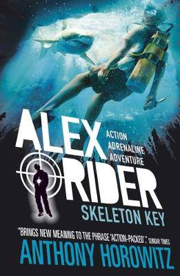 Skeleton Key: The explosive third adventure in the bestselling spy series that's sold over 21 million copies; for fans of action, gadgets and danger aged 9-14 - 9781406360219