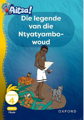 Aitsa! Graad 1 Vlak 4 Leesboek 4: Die legende van die Lelie-woud - 9780190733025