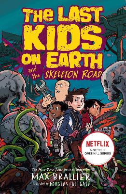 Last Kids on Earth and the Skeleton Road (The Last Kids on Earth) - 9780755500017