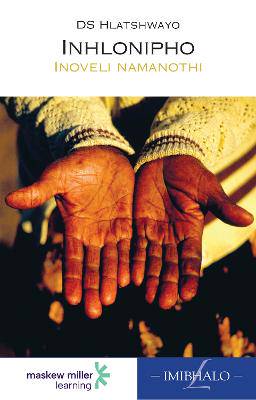 Inhlonipho Grade 9 Novel and Study Notes (IsiZulu Home Language): Ibanga 9: Inoveli namanothi - 9780636144705