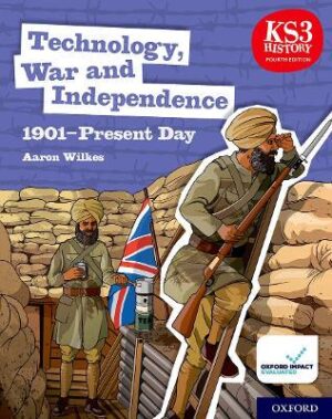 KS3: History Technology War & Independence - 9780198494669