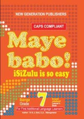 Maye Babo! isiZulu is so Easy Grade 7 - 9781775850960