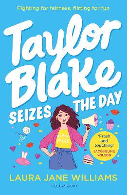 Taylor Blake Seizes the Day: The feisty and funny irresistible teen heroine - 9781526668202