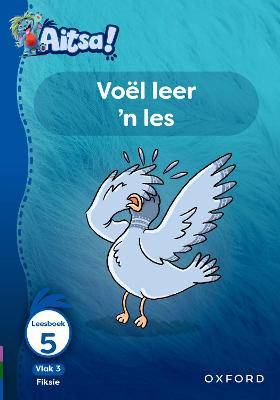 Aitsa! Graad 1 Vlak 3 Leesboek 5: Vol leer 'n les - 9780190735814