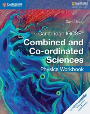 Cambridge IGCSE Combined & Co-ordinated S. Physics - 9781316631065