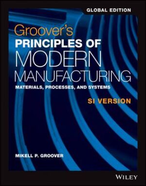 Groover's Principles of Modern Manufacturing - 9781119249122