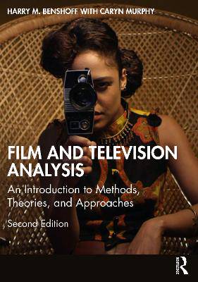 Film and Television Analysis: An Introduction to Methods, Theories, and Approaches - 9780367186845