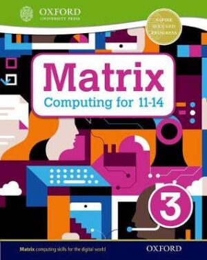 Matrix Computing for 11-14: Student Book 3 - 9780198395560