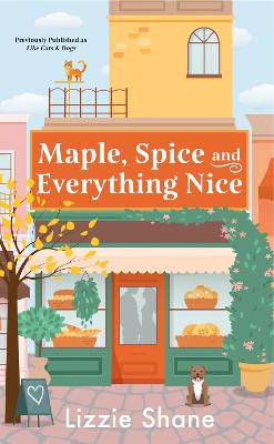 Maple, Spice, & Everything Nice (previously published as Like Cats & Dogs) - 9781538710388