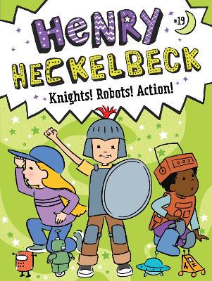 Henry Heckelbeck Knights! Robots! Action - 9781665962995