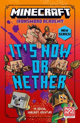Minecraft: It's Now or Nether (Ironsword Academy, Book 2) - 9780008680688