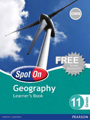 Spot On Geography Grade 11 Learner's Book: Grade 11 - 9780796236241