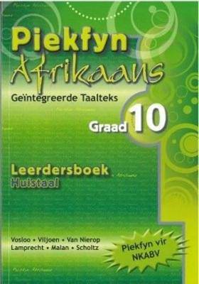 Piekfyn Afrikaans: Gr 10: Leerdersboek: Geintegreerde huistaal taalteks - 9781770027107