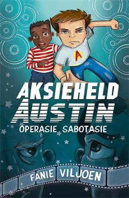 Aksie Austin: Operasie Sabotasie - 9780799366327