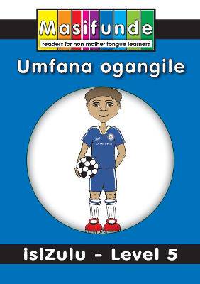 Umfana ogangile (The naughty boy) - 9781920450854