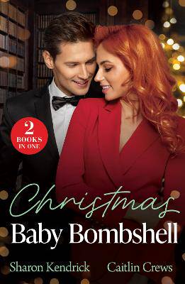 Christmas Baby Bombshell: Christmas with Consequences / An Heir for Christmas (Mills & Boon Modern) - 9780263344820