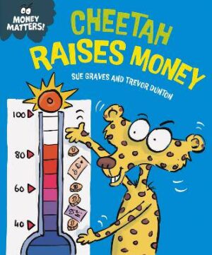 Cheetah Raises Money - 9781445187693
