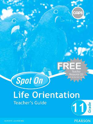 Spot On Life Orientation Grade 11 Teacher's Guide and Free Teacher's Resource CD: Grade 11 - 9780796236173