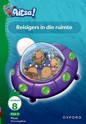 Aitsa! Graad 3 Vlak 11 Leesboek 8: Reisigers in die ruimte - 9780190743659