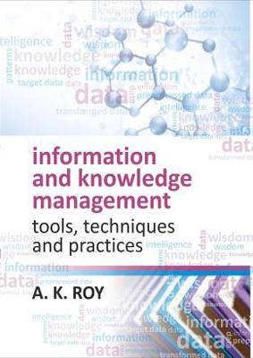 Information and Knowledge Management: Tools,Techniques and Practices - 9789381450628