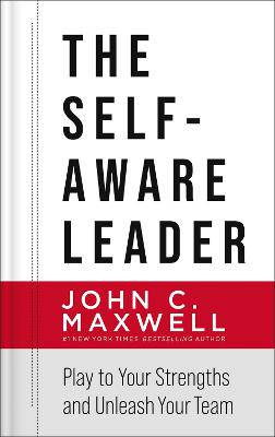 Self-Aware Leader: Play to Your Strengths  Unleash - 9780785266648