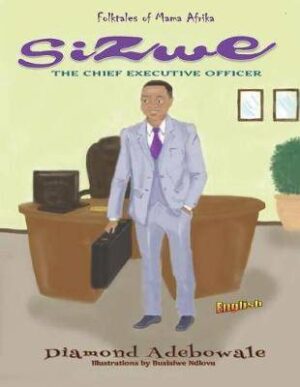 Sizwe: the chief executive officer - 9781928348542