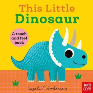 This Little Dinosaur: A Touch and Feel Book - 9781805133636