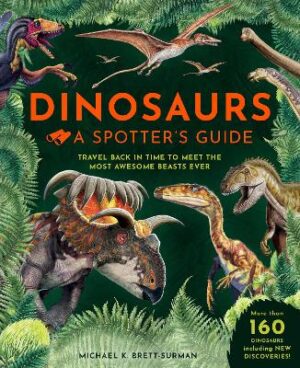 Dinosaurs: A Spotter's Guide - 9781915588227