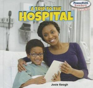 A Trip to the Hospital - 9781448874071