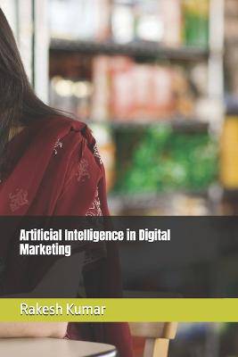 Artificial Intelligence in Digital Marketing - 9798306840000