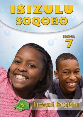 IsiZulu Soqobo: Ibanga 7: Incwadi Kathisha - 9781920605452