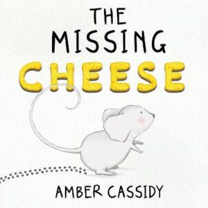 The Missing Cheese - 9781913556051