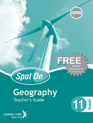 Spot On Geography Grade 11 Teacher's Guide and Free Teacher's Resource CD: Grade 11 - 9780796236258