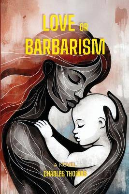 Love or Barbarism - 9781037075124