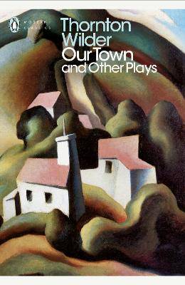 Our Town and Other Plays - 9780141184586
