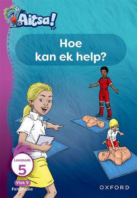 Aitsa! Graad 3 Vlak 9 Leesboek 5: Hoe kan ek help? - 9780190750954