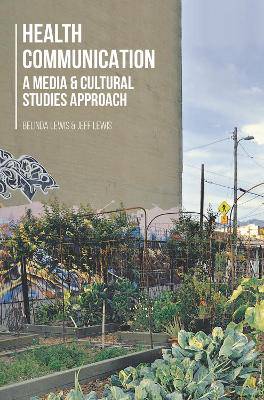 Health Communication: A Media and Cultural Studies - 9780230298323