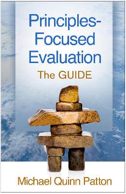 Principles-Focused Evaluation: The GUIDE - 9781462531820