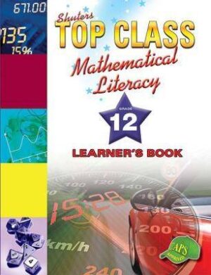 Top Class Mathematical Literacy Grade 12 - 9781920604929