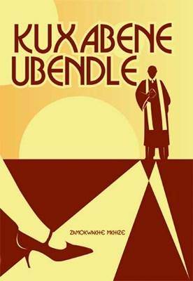 Kuxabene ubendle: inoveli yesiZulu - 9781920280208