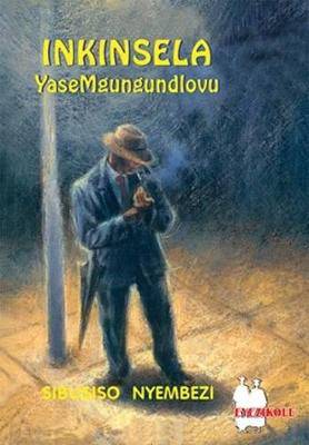 Inkinsela Yasemgungundlovu (School Edition) - 9780796074225